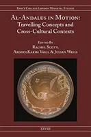 Al-Andalus en mouvement : Concepts de voyage et contextes interculturels - Al-Andalus in Motion: Travelling Concepts and Cross-Cultural Contexts