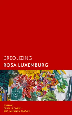 Créoliser Rosa Luxemburg - Creolizing Rosa Luxemburg