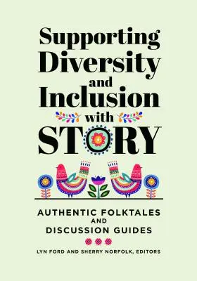 Soutenir la diversité et l'inclusion par l'histoire : Contes populaires authentiques et guides de discussion - Supporting Diversity and Inclusion With Story: Authentic Folktales and Discussion Guides