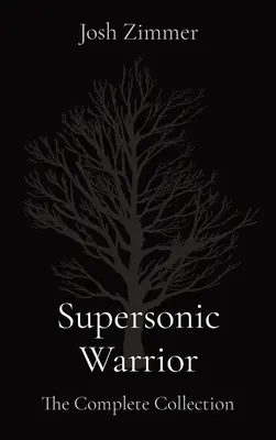 Guerrier supersonique : La Collection Complète - Supersonic Warrior: The Complete Collection