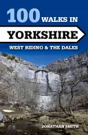 100 promenades dans le Yorkshire : West Riding et les Dales - 100 Walks in Yorkshire: West Riding and the Dales