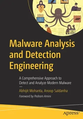 Analyse des logiciels malveillants et ingénierie de la détection : Une approche complète pour détecter et analyser les logiciels malveillants modernes - Malware Analysis and Detection Engineering: A Comprehensive Approach to Detect and Analyze Modern Malware