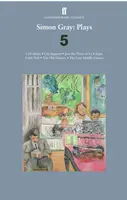 Simon Gray : Pièces 5 - Les compagnons de cellule ; Life Support ; Juste nous trois ; Little Nell ; Les vieux maîtres ; Japes ; Les classes moyennes tardives - Simon Gray: Plays 5 - Cell Mates; Life Support; Just the Three of Us; Little Nell; The Old Masters; Japes; The Late Middle Classes
