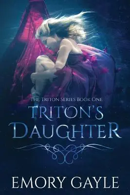 La fille de Triton : La série Triton Livre 1 - Triton's Daughter: The Triton Series Book One