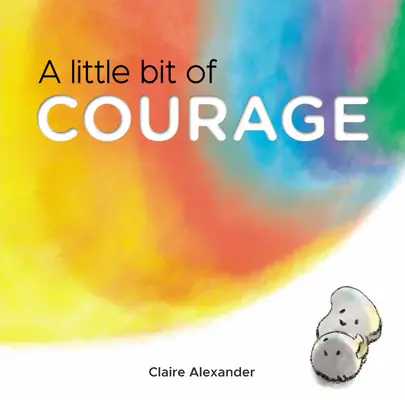 Un peu de courage - A Little Bit of Courage