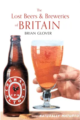 Les bières et brasseries perdues de Grande-Bretagne - The Lost Beers & Breweries of Britain