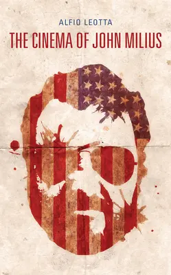 Le cinéma de John Milius - The Cinema of John Milius