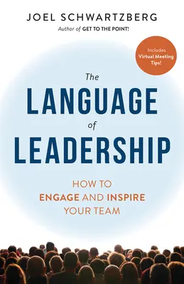Le langage du leadership : Comment engager et inspirer votre équipe - The Language of Leadership: How to Engage and Inspire Your Team