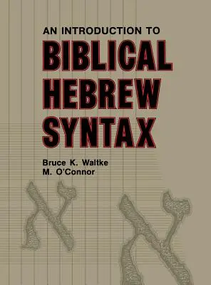 Introduction à la syntaxe de l'hébreu biblique - Introduction to Biblical Hebrew Syntax