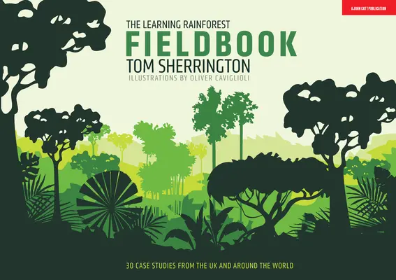 The Learning Rainforest Fieldbook (en anglais) - The Learning Rainforest Fieldbook