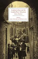 London Labour and the London Poor : Selected Edition (en anglais) - London Labour and the London Poor: Selected Edition