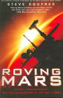 Roving Mars : Spirit, Opportunity et l'exploration de la planète rouge - Roving Mars: Spirit, Opportunity, and the Exploration of the Red Planet