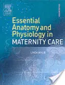 Anatomie et physiologie essentielles dans les soins de maternité - Essential Anatomy & Physiology in Maternity Care