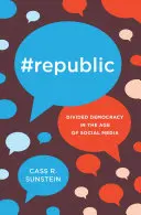 #République : La démocratie divisée à l'ère des médias sociaux - #Republic: Divided Democracy in the Age of Social Media