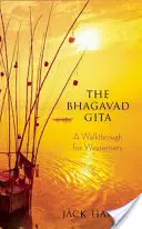 La Bhagavad Gita : Un guide pour les occidentaux - The Bhagavad Gita: A Walkthrough for Westerners