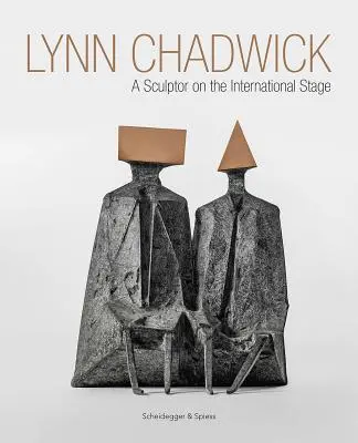 Lynn Chadwick : Un sculpteur sur la scène internationale - Lynn Chadwick: A Sculptor on the International Stage