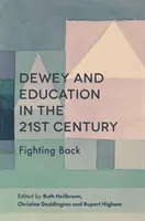 Dewey et l'éducation au 21e siècle : La riposte - Dewey and Education in the 21st Century: Fighting Back