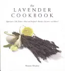 Le livre de cuisine de la lavande - The Lavender Cookbook