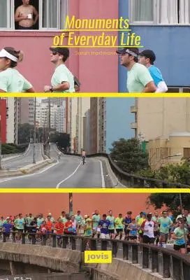 Monuments de la vie quotidienne : interactions entre la ville, l'infrastructure et l'architecture à So Paulo - Monuments of Everyday Life: Interplays of City, Infrastructure and Architecture in So Paulo