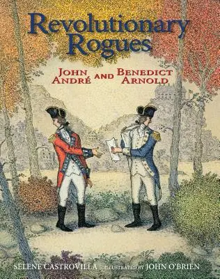 Révolutionnaire : John Andr et Benedict Arnold - Revolutionary Rogues: John Andr and Benedict Arnold