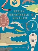 Des reptiles vraiment remarquables - Really Remarkable Reptiles