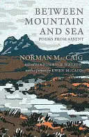 Entre la montagne et la mer : Poèmes d'Assynt - Between Mountain and Sea: Poems from Assynt