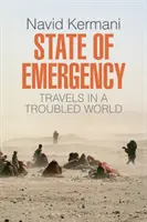 L'état d'urgence : Voyages dans un monde troublé - State of Emergency: Travels in a Troubled World