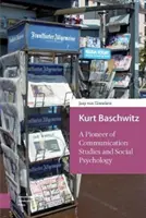Kurt Baschwitz : Un pionnier des études de communication et de la psychologie sociale - Kurt Baschwitz: A Pioneer of Communication Studies and Social Psychology