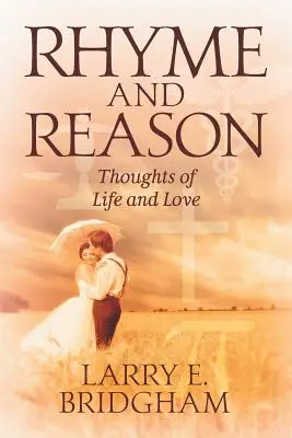 Rime et raison : Réflexions sur la vie et l'amour - Rhyme and Reason: Thoughts of Life and Love