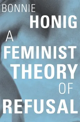 Une théorie féministe du refus - A Feminist Theory of Refusal