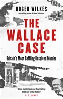 L'affaire Wallace - Le meurtre non résolu le plus déconcertant de Grande-Bretagne - Wallace Case - Britain's Most Baffling Unsolved Murder