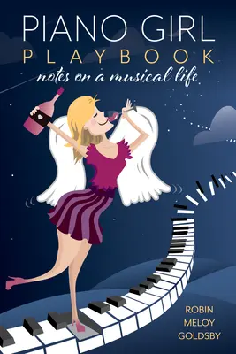 Piano Girl Playbook : Notes sur une vie musicale - Piano Girl Playbook: Notes on a Musical Life