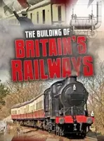 Construction des chemins de fer britanniques - Building of Britain's Railways