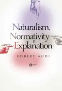 Naturalisme, normativité et explication - Naturalism, Normativity & Explanation