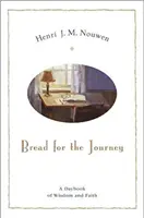 Pain pour le voyage : Un livre quotidien de sagesse et de foi - Bread for the Journey: A Daybook of Wisdom and Faith