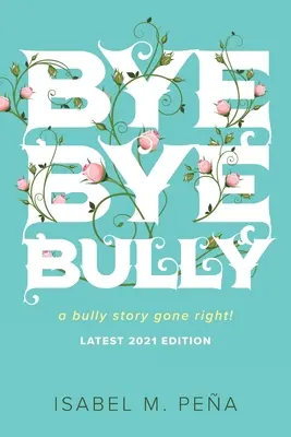 Bye Bye Bully : une histoire d'intimidation qui tourne bien ! - Bye Bye Bully: a bully story gone right!