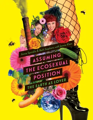 Assumer la position écosexuelle : La terre comme amante - Assuming the Ecosexual Position: The Earth as Lover