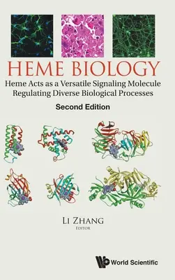 Biologie de l'hème : L'hème agit comme une molécule de signalisation polyvalente qui régule divers processus biologiques (deuxième édition) - Heme Biology: Heme Acts as a Versatile Signaling Molecule Regulating Diverse Biological Processes (Second Edition)