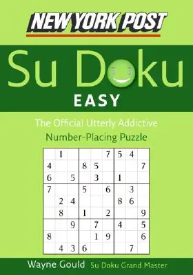 New York Post Easy Su Doku : L'énigme officielle du placement des nombres qui crée une dépendance totale - New York Post Easy Su Doku: The Official Utterly Addictive Number-Placing Puzzle