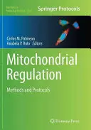 Régulation mitochondriale : Méthodes et protocoles - Mitochondrial Regulation: Methods and Protocols