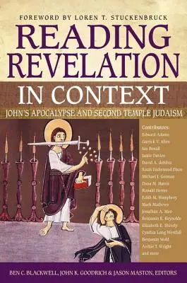 Lire l'Apocalypse en contexte : L'Apocalypse de Jean et le judaïsme du Second Temple - Reading Revelation in Context: John's Apocalypse and Second Temple Judaism