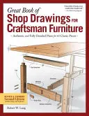 Great Book of Shop Drawings for Craftsman Furniture, Revised & Expanded Second Edition : Plans authentiques et entièrement détaillés pour 61 pièces classiques - Great Book of Shop Drawings for Craftsman Furniture, Revised & Expanded Second Edition: Authentic and Fully Detailed Plans for 61 Classic Pieces