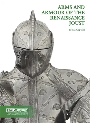 Armes et armures de la joute de la Renaissance - Arms and Armour of the Renaissance Joust