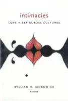 Intimités : L'amour et le sexe à travers les cultures - Intimacies: Love and Sex Across Cultures