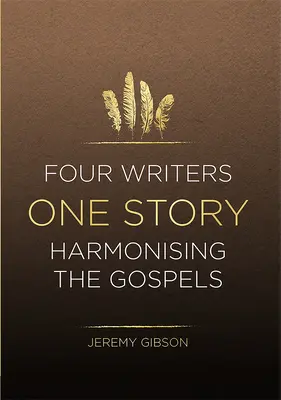 Quatre écrivains, une histoire : Harmoniser les Évangiles - Four Writers One Story: Harmonising the Gospels