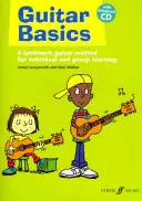 Guitar Basics : Une méthode de guitare de référence pour l'apprentissage individuel et en groupe, livre et CD - Guitar Basics: A Landmark Guitar Method for Individual and Group Learning, Book & CD