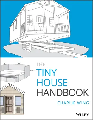 Le manuel de la petite maison - The Tiny House Handbook