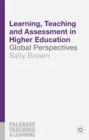 Apprentissage, enseignement et évaluation dans l'enseignement supérieur : Perspectives mondiales - Learning, Teaching and Assessment in Higher Education: Global Perspectives