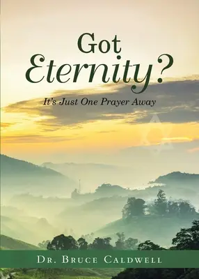 L'éternité, c'est pour vous ? Il suffit d'une prière pour l'obtenir - Got Eternity?: It's Just One Prayer Away