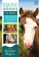 Le comportement équin en tête : Appliquer la science du comportement à la façon dont nous élevons, travaillons et soignons les chevaux - Equine Behaviour in Mind: Applying Behavioural Science to the Way We Keep, Work and Care for Horses